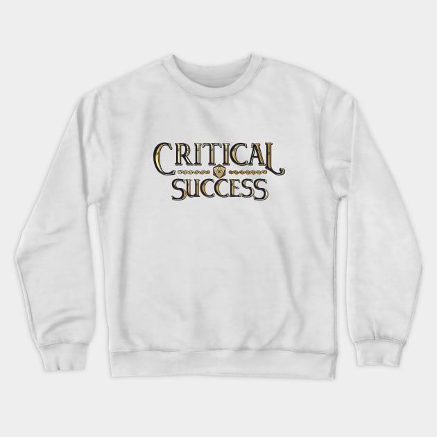 Critical Sucess Natural 20 Golden Vintage Crewneck Sweatshirt by Wolfkin Design